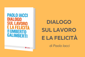 Dialogo sul lavoro e la felicità